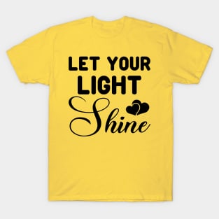 Let your Light shine, Matthew5:14-16_ Bible verse quote T-Shirt